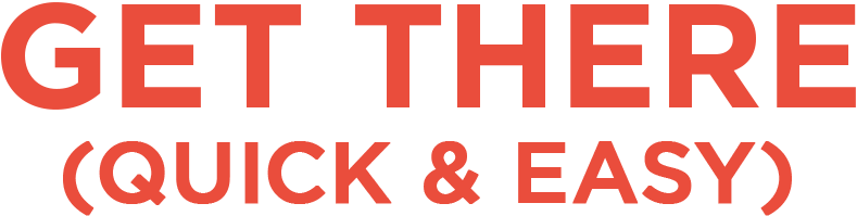 Get There (QUICK & EASY)